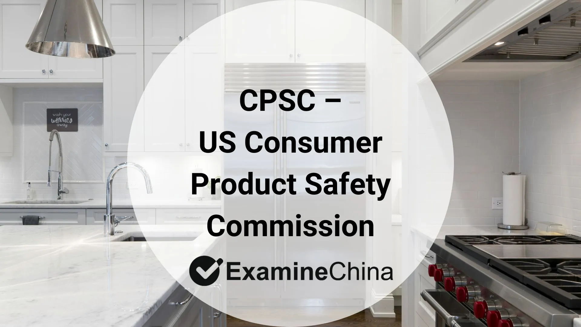 CPSC – Consumer Product Safety Commission