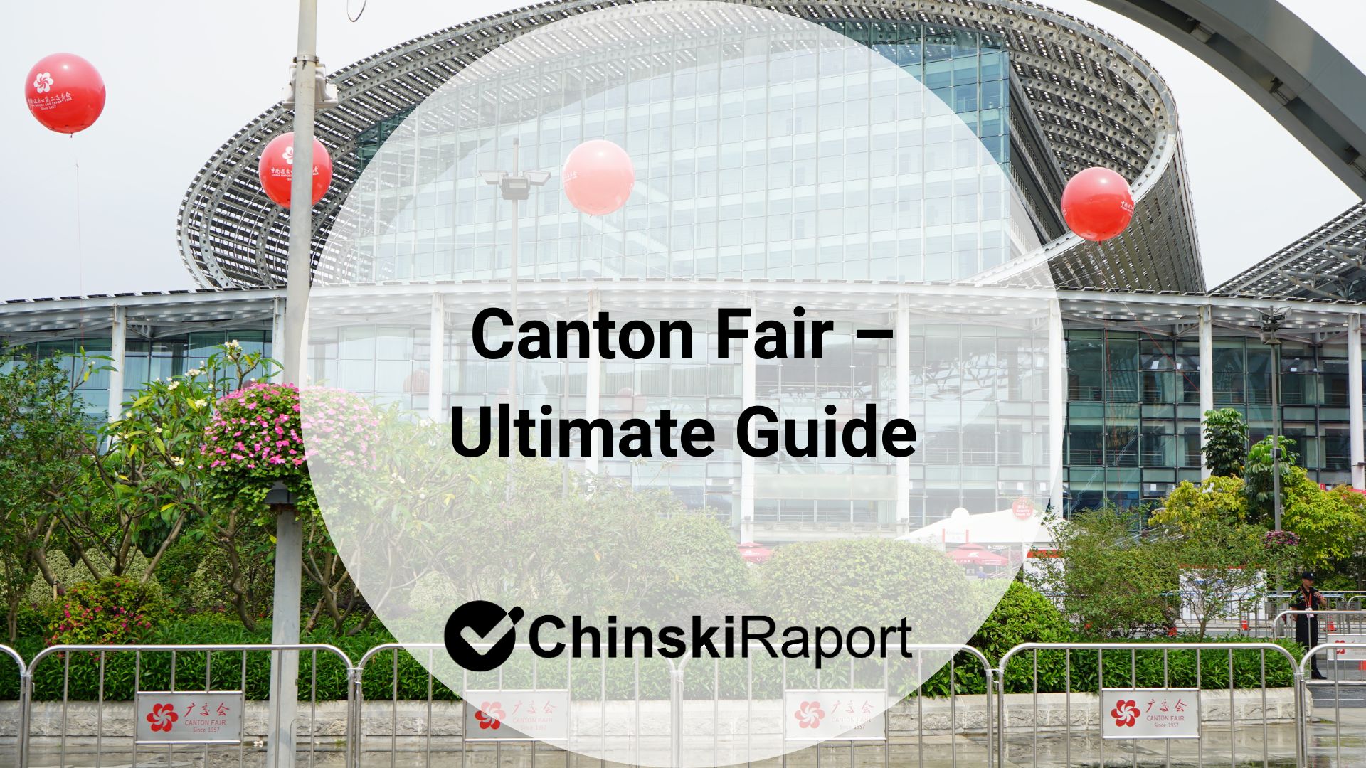 Canton Fair – Ultimate Guide